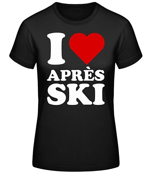 I Love Après Ski · Frauen Basic T-Shirt günstig online kaufen