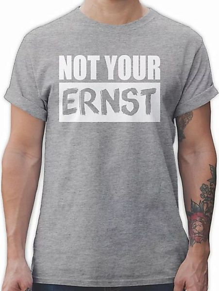 Shirtracer T-Shirt Not your ERNST? - weiß Sprüche Statement günstig online kaufen