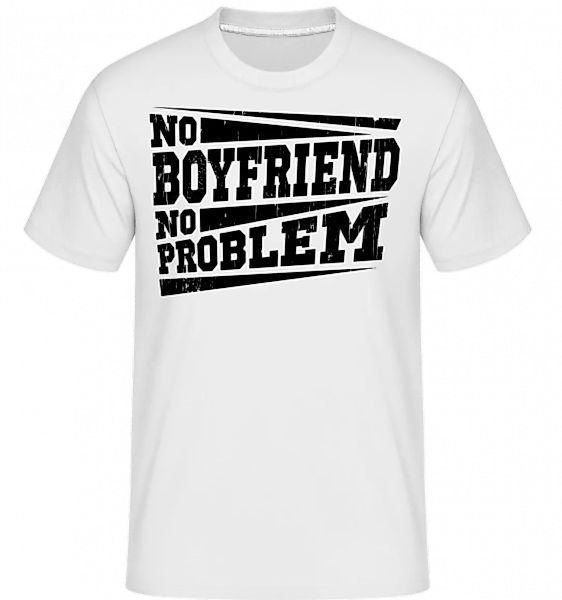 No Boyfriend No Problem · Shirtinator Männer T-Shirt günstig online kaufen