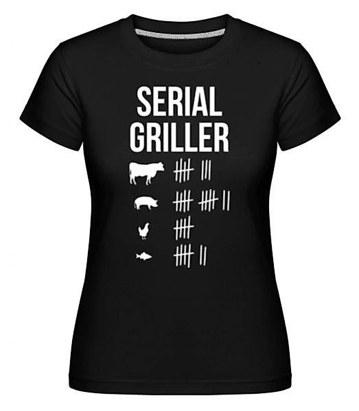 Serial Griller · Shirtinator Frauen T-Shirt günstig online kaufen