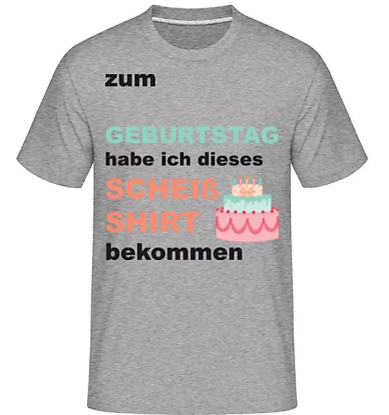 Scheiss Shirt Geburtstag · Shirtinator Männer T-Shirt günstig online kaufen