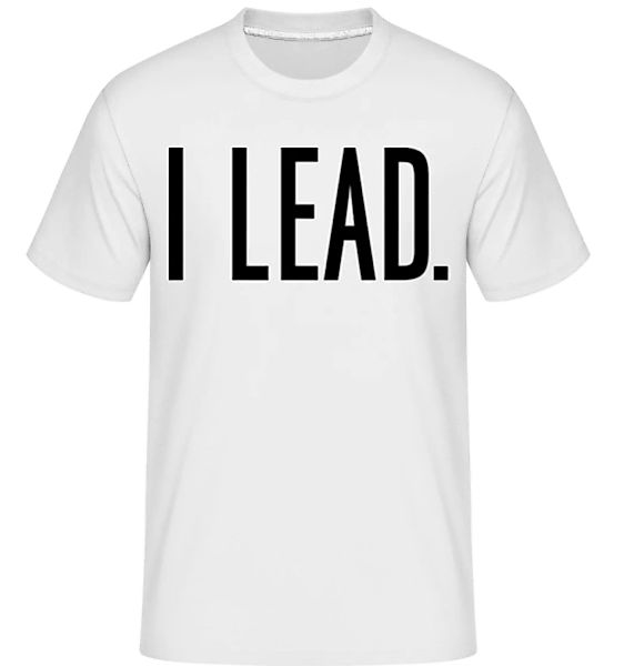 I Lead · Shirtinator Männer T-Shirt günstig online kaufen