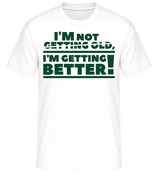 I'm Getting Better! · Shirtinator Männer T-Shirt günstig online kaufen