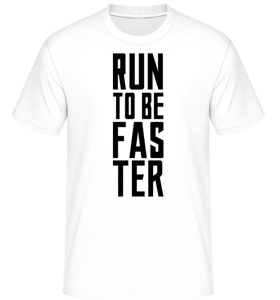 Run To Be Faster · Shirtinator Männer T-Shirt günstig online kaufen