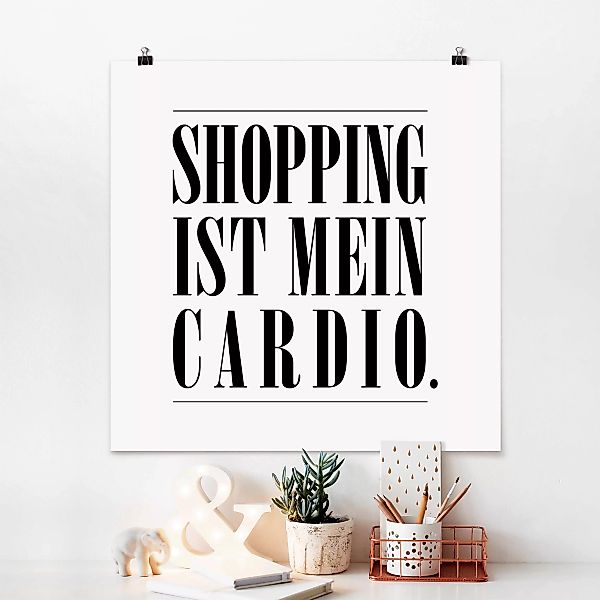 Poster Spruch - Quadrat Shopping ist mein Cardio günstig online kaufen