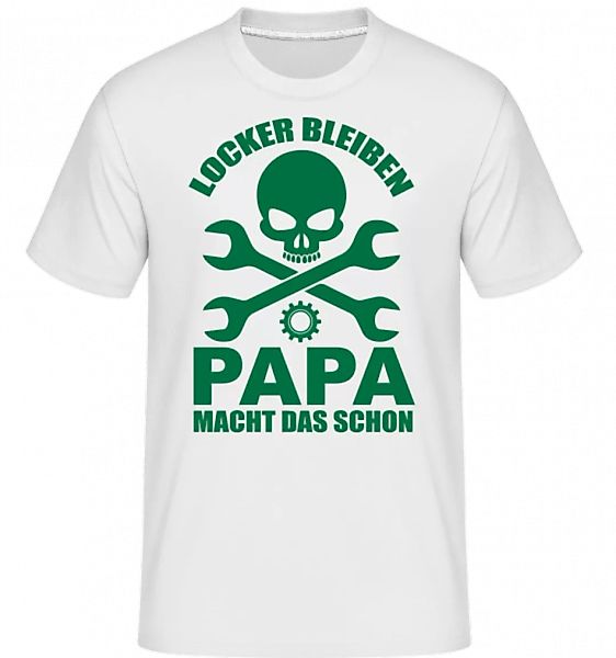 Locker Bleiben Papa Macht Das · Shirtinator Männer T-Shirt günstig online kaufen