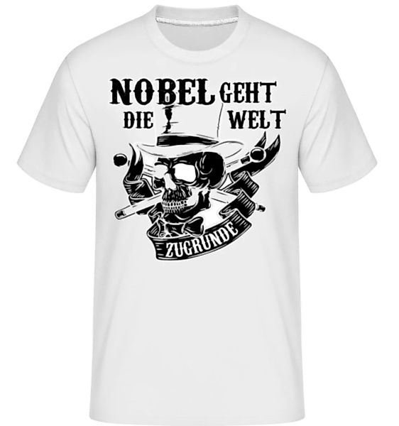 Nobel Geht Die Welt Zugrunde · Shirtinator Männer T-Shirt günstig online kaufen