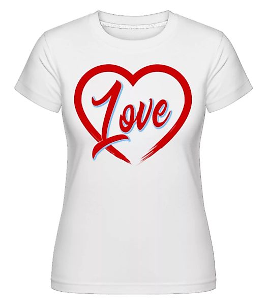 Heart Love · Shirtinator Frauen T-Shirt günstig online kaufen