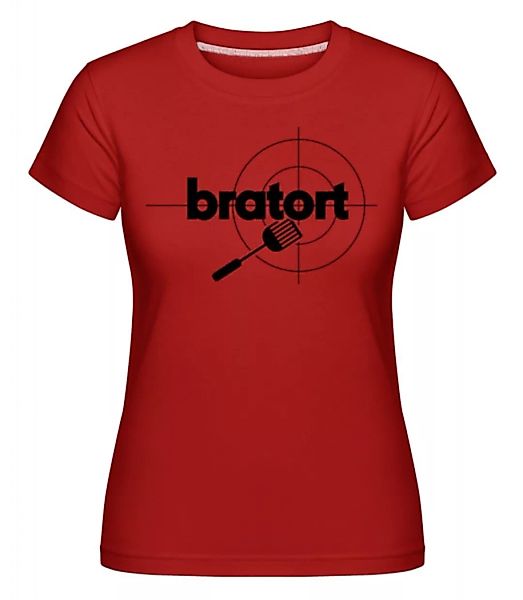Bratort · Shirtinator Frauen T-Shirt günstig online kaufen
