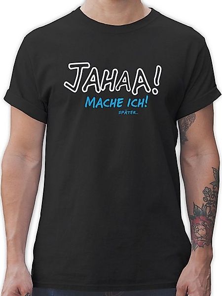 Shirtracer T-Shirt Mache ich später Sprüche Statement mit Spruch günstig online kaufen