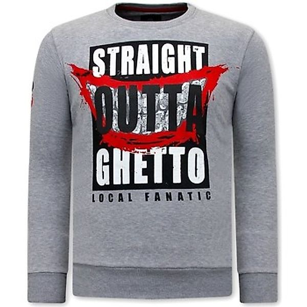 Local Fanatic  Sweatshirt Straight Outta Ghetto günstig online kaufen