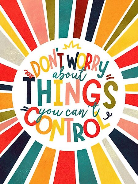 Poster / Leinwandbild - Don't Worry About Things You Can't Control - Typogr günstig online kaufen