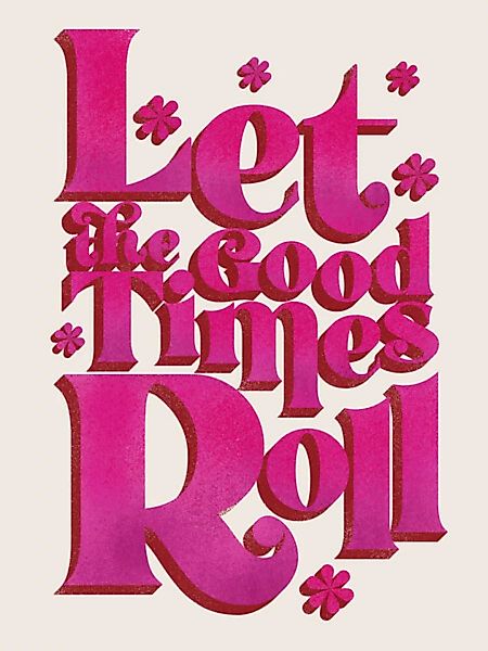 Poster / Leinwandbild - Let The Good Times Roll - Retro Type In Pink günstig online kaufen