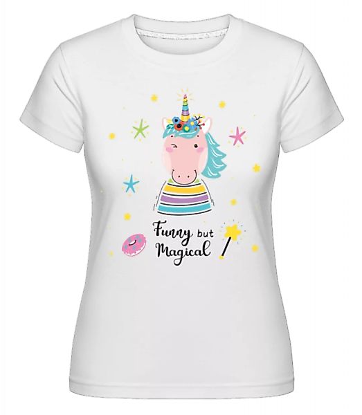 Funny But Magical · Shirtinator Frauen T-Shirt günstig online kaufen
