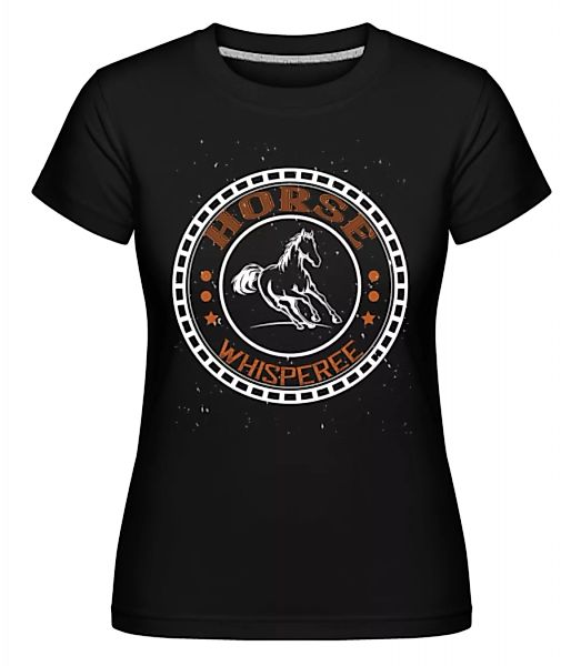 Horse Whisperee · Shirtinator Frauen T-Shirt günstig online kaufen