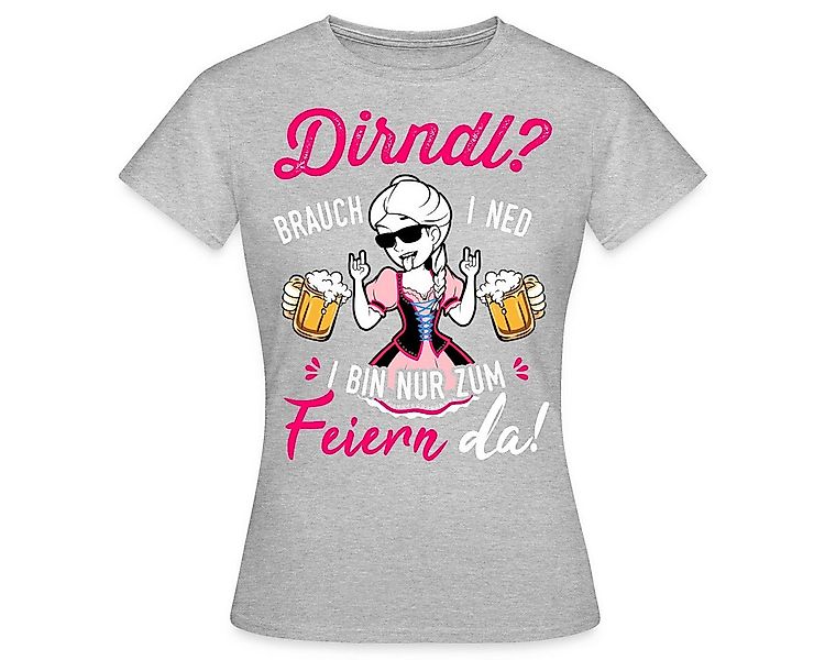 Spreadshirt T-Shirt Dirndl Brauch I Ned I Bin Nur Zum Feiern Da Frauen T-Sh günstig online kaufen