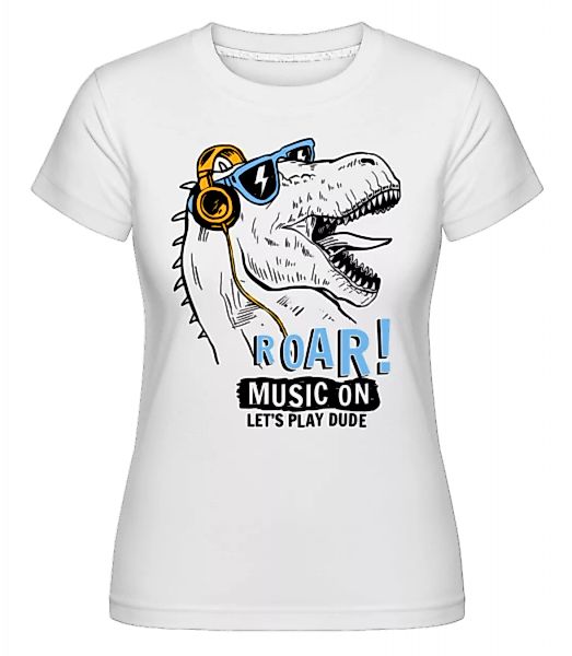 Music On Dino · Shirtinator Frauen T-Shirt günstig online kaufen