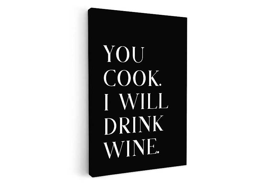 OneMillionCanvasses® Leinwandbild Zitat - 'You cook, I will drink wine' - S günstig online kaufen