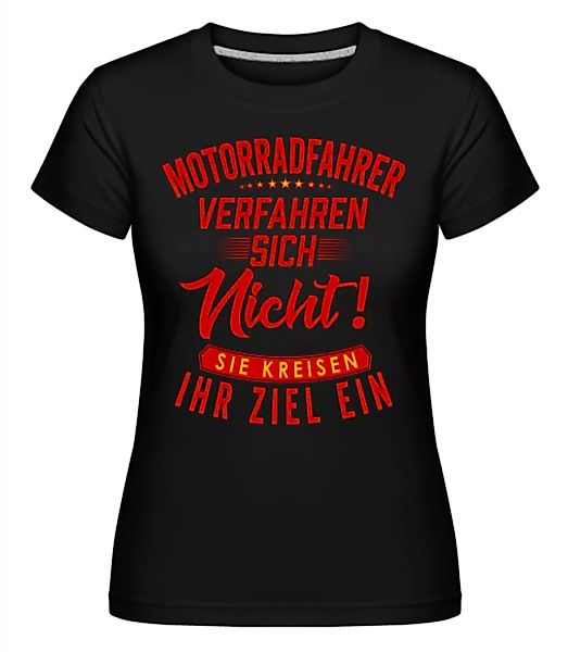 Motorradfahrer Kreisen Ihr Ziel Ein · Shirtinator Frauen T-Shirt günstig online kaufen