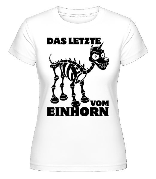 Das Letzte Vom Einhorn · Shirtinator Frauen T-Shirt günstig online kaufen