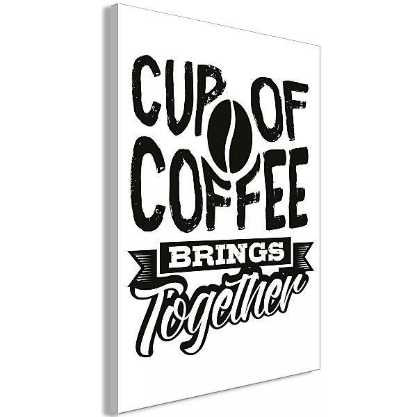 Wandbild - Cup of Coffee Brings Together (1 Part) Vertical günstig online kaufen