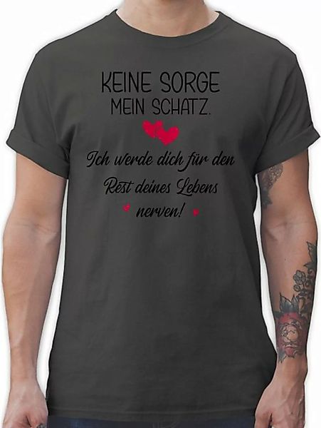 Shirtracer T-Shirt Keine Sorge Schatz - Nerven Valentinstag Partner Liebe günstig online kaufen