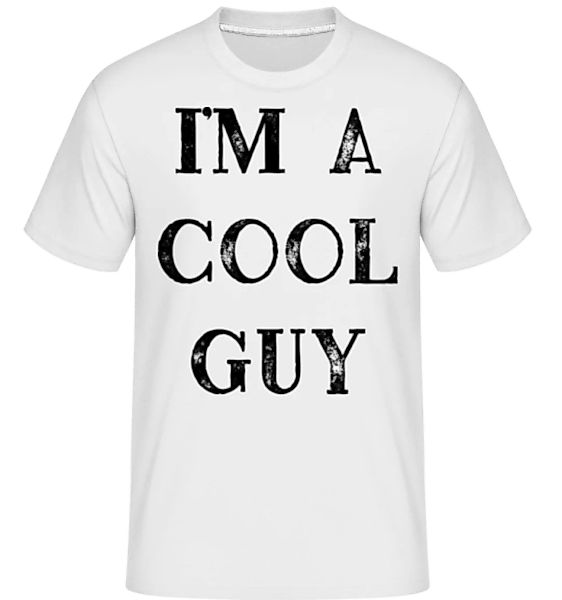 I Am A Cool Guy · Shirtinator Männer T-Shirt günstig online kaufen