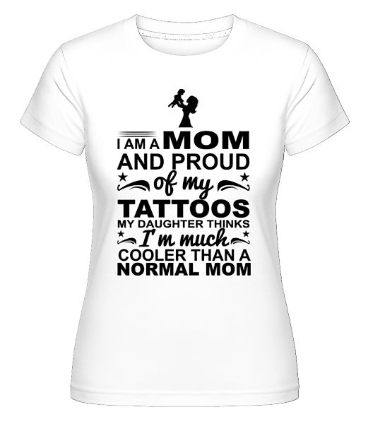 Mom Proud Of Tattoos · Shirtinator Frauen T-Shirt günstig online kaufen