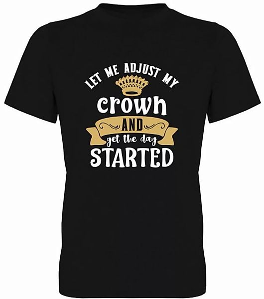 G-graphics T-Shirt Let me adjust my crown an get the day started Herren T-S günstig online kaufen
