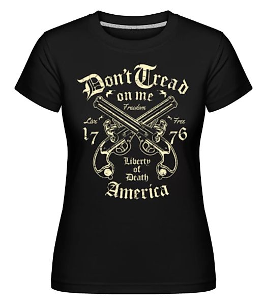 Liberty Of Death · Shirtinator Frauen T-Shirt günstig online kaufen