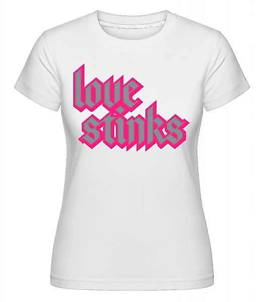 Love Stinks Lettering · Shirtinator Frauen T-Shirt günstig online kaufen