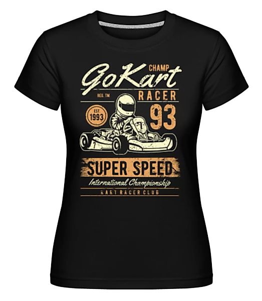 Go Kart Racer · Shirtinator Frauen T-Shirt günstig online kaufen