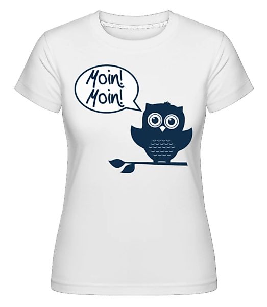 Moin, Moin! - Eule · Shirtinator Frauen T-Shirt günstig online kaufen