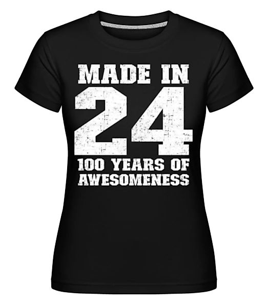 100 Years Of Awesomeness · Shirtinator Frauen T-Shirt günstig online kaufen