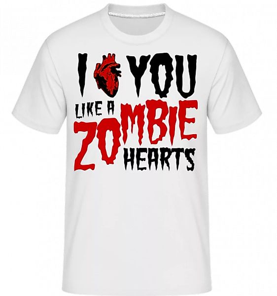 I Like You Like A Zombie Hearts · Shirtinator Männer T-Shirt günstig online kaufen