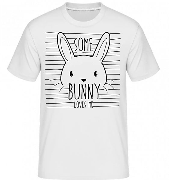 Some Bunny Loves Me · Shirtinator Männer T-Shirt günstig online kaufen