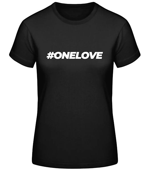 Hashtag One Love · Frauen Basic T-Shirt günstig online kaufen