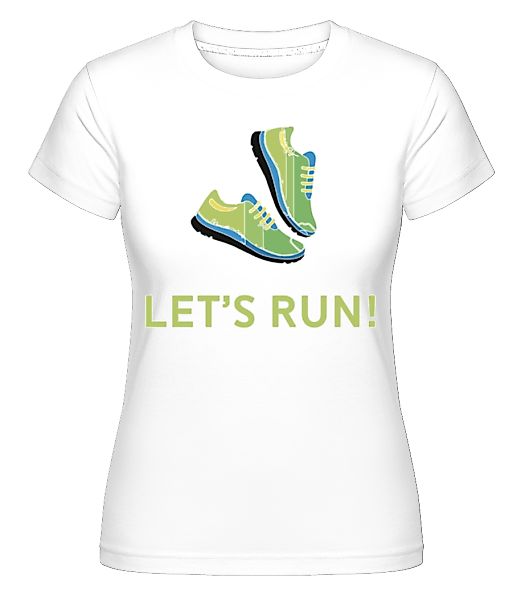 Let's Run · Shirtinator Frauen T-Shirt günstig online kaufen