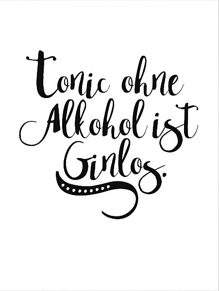 Wall-Art Poster "Tonic ohne Alkohol ist Ginlos", Schriftzug günstig online kaufen