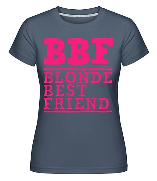 bff Blonde Best Friend · Shirtinator Frauen T-Shirt günstig online kaufen