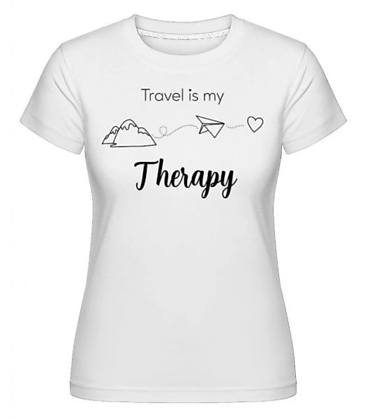 Travel Is My Therapy · Shirtinator Frauen T-Shirt günstig online kaufen