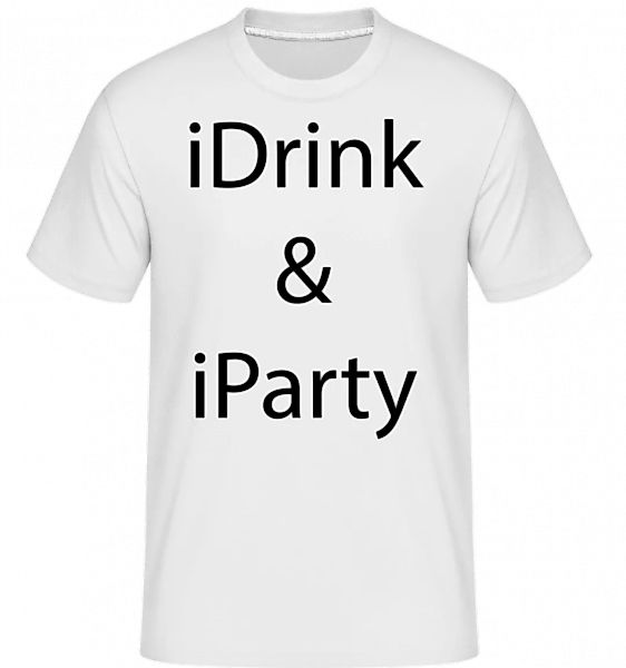 iDrink & iParty · Shirtinator Männer T-Shirt günstig online kaufen