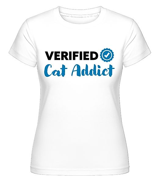 Verified Cat Addict · Shirtinator Frauen T-Shirt günstig online kaufen