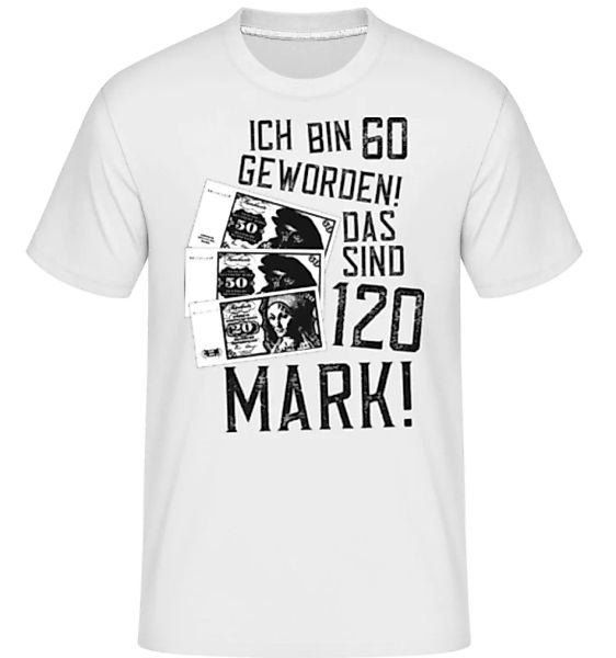 Bin 60 120 Mark · Shirtinator Männer T-Shirt günstig online kaufen