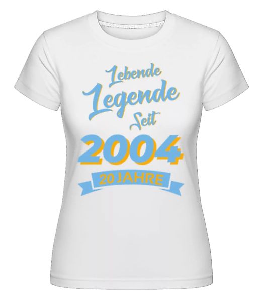 20 Lebende Legende 2004 · Shirtinator Frauen T-Shirt günstig online kaufen