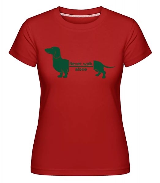 Never Walk Alone Dachshund · Shirtinator Frauen T-Shirt günstig online kaufen