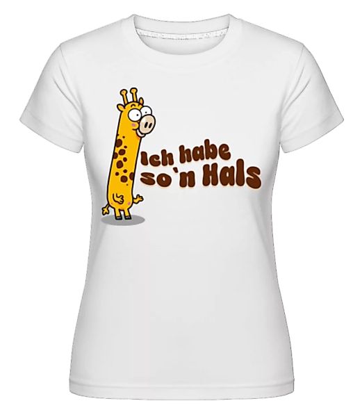 Giraffe Ich habe so`n Hals · Shirtinator Frauen T-Shirt günstig online kaufen