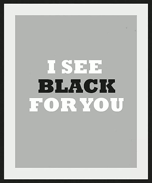 queence Bild »I SEE BLACK FOR YOU«, Schriftzug, (1 St.) günstig online kaufen
