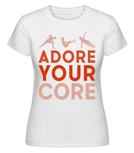 Adore Your Core Pilates · Shirtinator Frauen T-Shirt günstig online kaufen