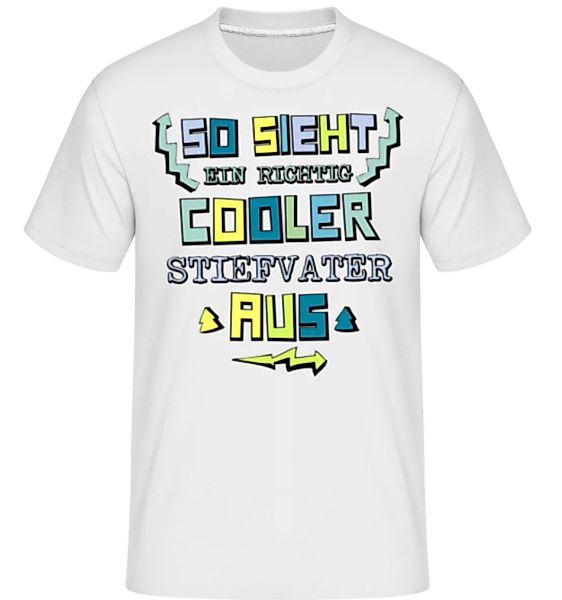 So Sieht Ein Cooler Stiefvater Aus · Shirtinator Männer T-Shirt günstig online kaufen